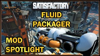 Fluid Packager Mod Spotlight - Mod Monday [Satisfactory Game]