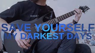 My Darkest Days - Save Yourself - (Guitar Cover)
