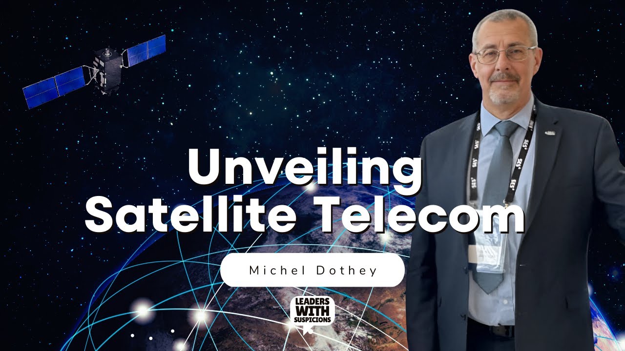 Unveiling Satellite Telecom Secrets: Michel Dothey (CCO, neXat) on ...
