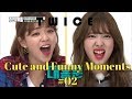 TWICE CUTE AND FUNNY MOMENTS #02