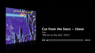 Yes 1hour  Cut From The Stars  Extended Version  mirror To The Sky 2023