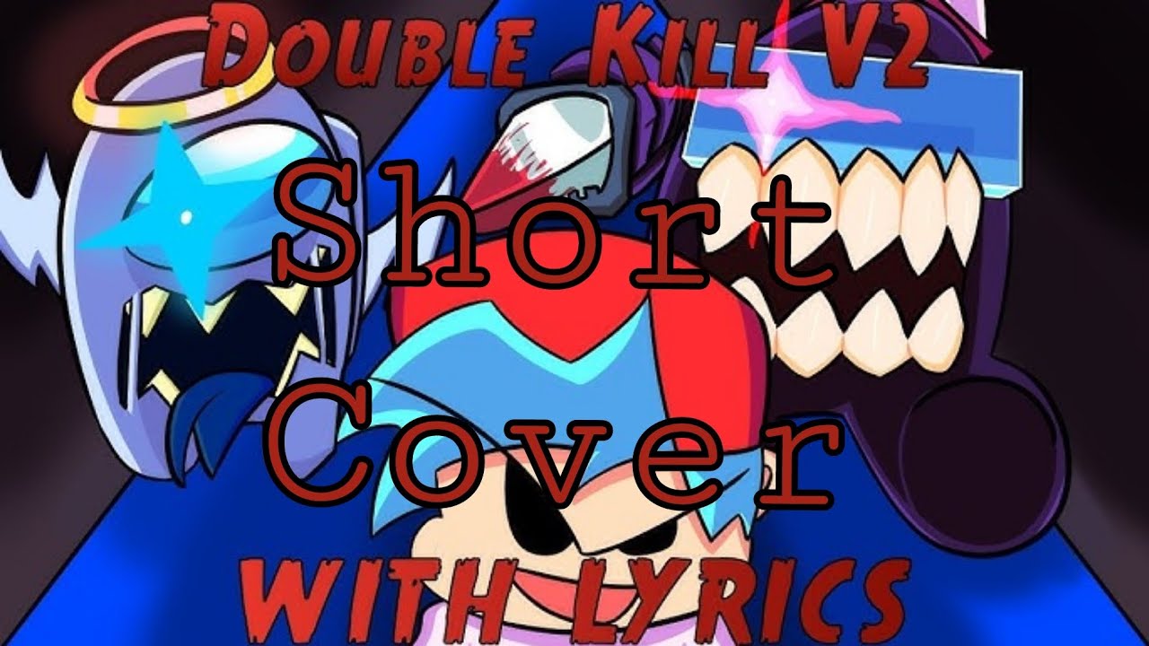 Double Kill V2 With Lyrics Short Cover by @spirityt313 (READ ...
