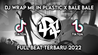 DJ Wrap Me In Plastic X Bale Bale X Ocopakele X Sakitnya Tutu Full Beat Terbaru 2022