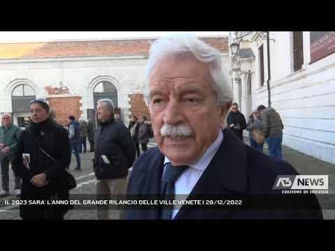 IL 2023 SARA' L'ANNO DEL GRANDE RILANCIO DELLE VILLE VENETE | 29/12/2022