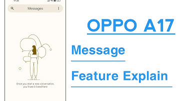 OPPO A17 Message Features Explain