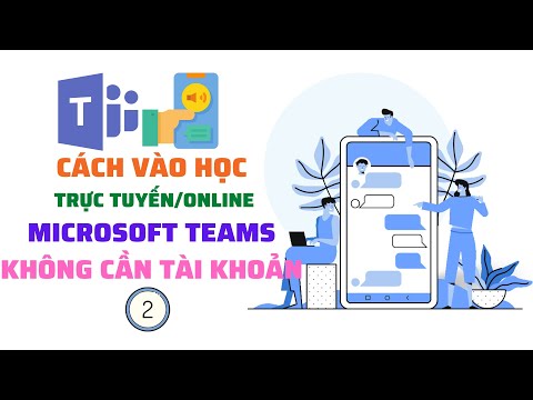 Cách học sinh tham gia học online( trực tuyến) với Teams mà không cần tài khoản