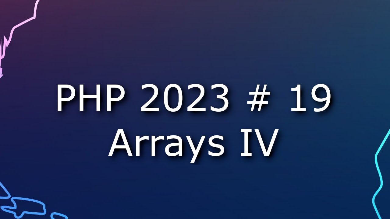 Curso PHP 2023 # 19 | Arrays IV - YouTube