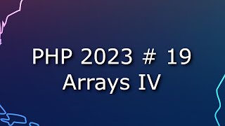 Curso PHP 2023 # 19 | Arrays IV