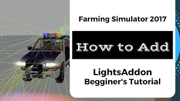How to Add LightsAddon Script / Strobes to FS17 Mods // Begginer