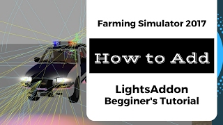 How to Add LightsAddon Script / Strobes to FS17 Mods // Begginer's Tutorial