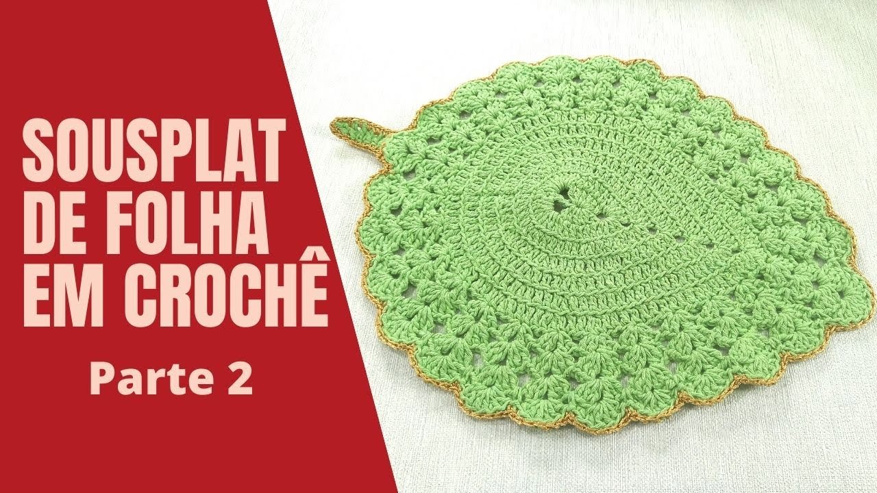 SOUSPLAT DE FOLHA EM CROCHÊ PARTE 2 #sousplatdecrochê #sousplatdefolha #crochêpassoapasso #diycrochê