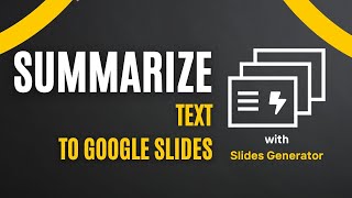 How to summarize text to Google Slides | Slides Generator
