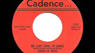 Video thumbnail of "1953 HITS ARCHIVE: My Lady Loves To Dance - Julius LaRosa"