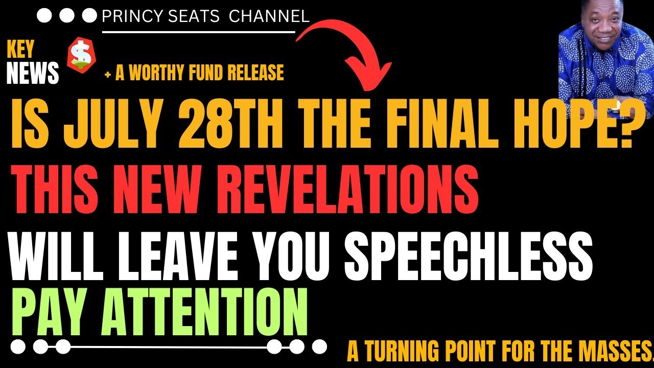 IS JULY 28TH THE FINAL HOPE? THIS NEW REVELATIONS WILL LEAVE YOU