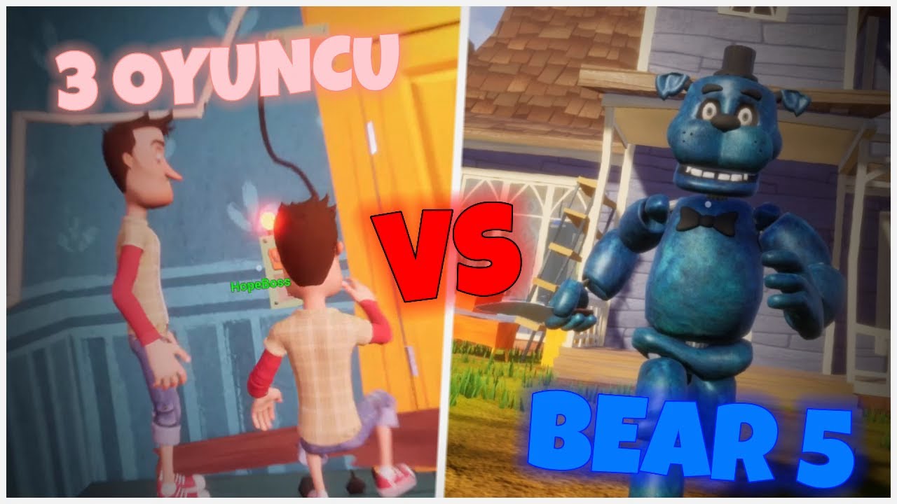 Hello Neighbor: 3 Oyuncu VS Bear5