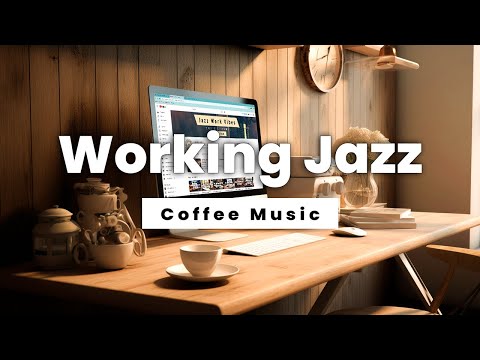 Working Jazz | Jazz Up Your Workstation: Elevate Your Work with Coffee and Smooth Melodies