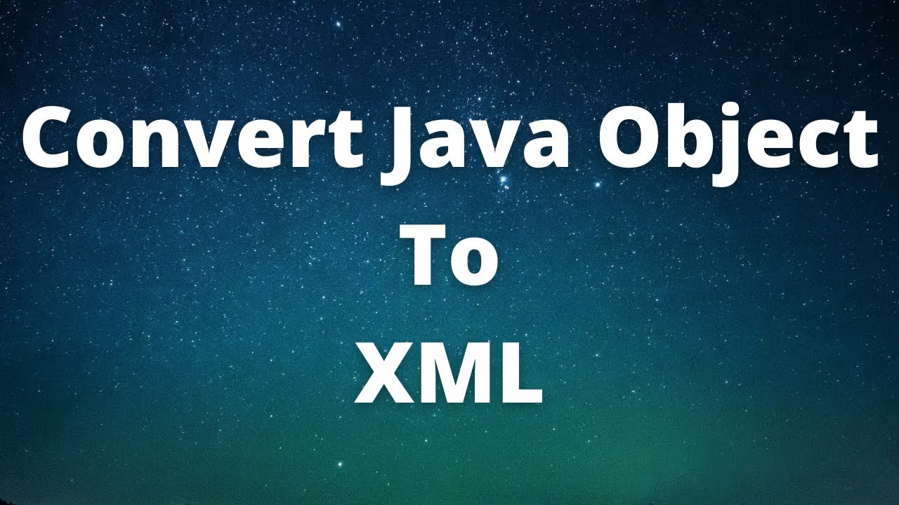 Convert Java Object To Xml Using Jaxb