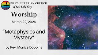 Metaphysics and Mystery (March 22, 2026)