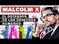 Malcolm X: El defensor de los derechos humanos