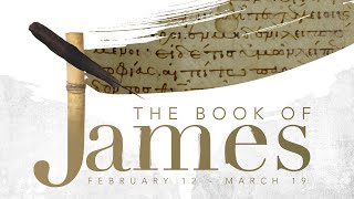 The Book of James: Dynamic Faith / Pastor Alan Hannah / 2.18.23