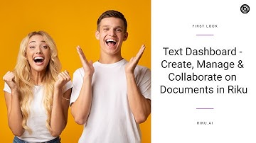 Text Dashboard First Look! Create, Manage & Collaborate on Documents in Riku.AI