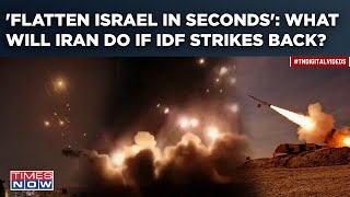 Iran Threatens To Flatten Israel In Seconds If Idf Strikes Back? Israel S Admission On April 13