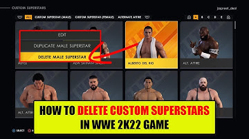 WWE 2K22 - How to Delete Custom or Downloaded Superstar