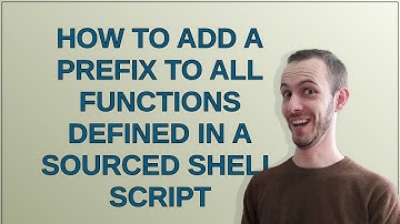 Unix: Hoe voeg je een voorvoegsel toe aan alle functies die zijn gedefinieerd in een shell-script...