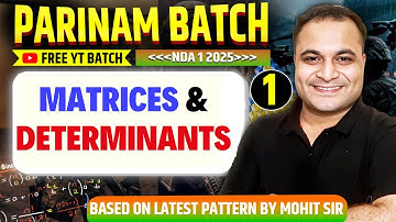NDA 1 2025 Maths Matrices & Determinants Class 1🤩| Parinam Batch 🔥 Free YouTube Batch For NDA 1 2025