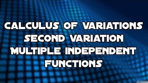 Calculus of Variations Multiple Independent Functions