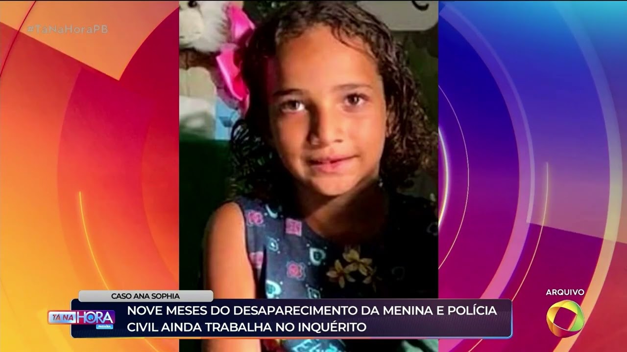 Nove meses do desaparecimento de Ana Sophia e Polícia Civil ainda trabalha no inquérito - Tá na Hora