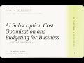 AI for Small Business: AI Subscription Cost Optimization and Budgeting for Business