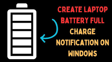 How to Create Laptop Battery Full Charge Notification on Windows 11