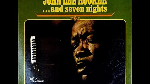 JOHN LEE HOOKER ... And Seven Nights (Full Album)