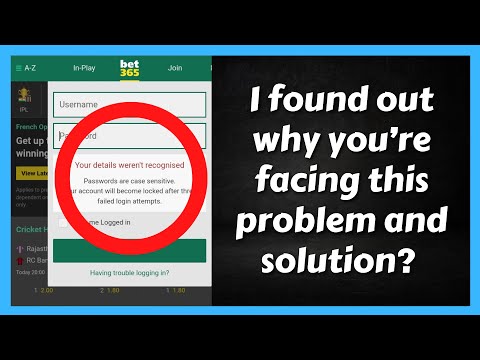 Bet365 - You Weren't Recognized - Bet365 Problems - Bet365 Issues - Bet365 Solutions - Letsdoitashis