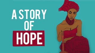 A Story of Hope | Chikaordery part 4