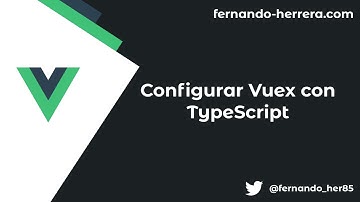 03-Configurar Vuex con TypeScript