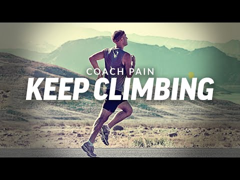 Coach Pain | KEEP CLIMBING (Coach Pain Motivation)
