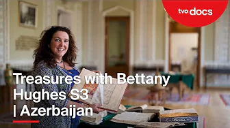 Azerbaijan, Silk Roads & the Caucasus | Treasures with Bettany Hughes S3 | TVO Docs