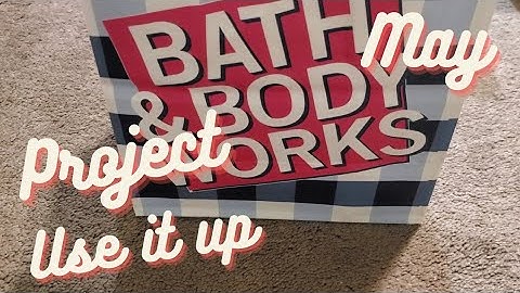 Bath and Body Works Project Use It Up // End of May Check-in