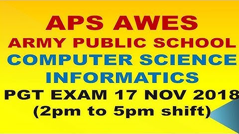 QUESTIONS in APS COMPUTER SCIENCE [CS ]PGT 17 NOV 2018 exam|AWES|answer key|ARMY PUBLIC SCHOOL