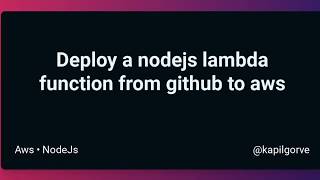 Deploy a nodejs lambda function from github to aws