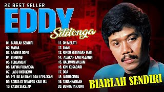20 BEST SELLER EDDY SILITONGA | Biarlah Sendiri, Mama, Apanya Dong