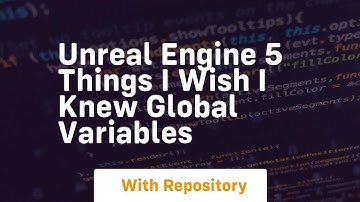 Unreal engine 5 things i wish i knew global variables