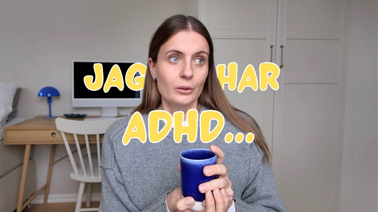 Jag har fått en ADHD diagnos
