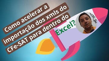 Como acelerar a importação dos xmls do CFe-SAT para dentro do Excel?