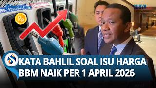INI KATA BAHLIL soal Isu Harga BBM Naik Tajam Mulai 1 April 2026: Presiden Punya Hati untuk Rakyat INI KATA BAHLIL soal Isu Harga BBM Naik Tajam Mulai 1 April 2026: Presiden Punya Hati untuk Rakyat
