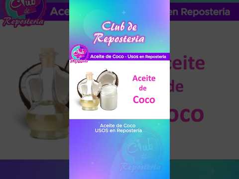 Aceite de Coco - Usos en Reposteria #shorts