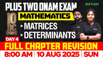 Plus Two Onam Exam Mathematics | Matrices , Determinants - Full Chapter Revision | Xylem Plus Two
