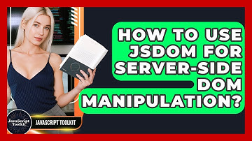 How To Use JSDOM For Server-Side DOM Manipulation? - JavaScript Toolkit